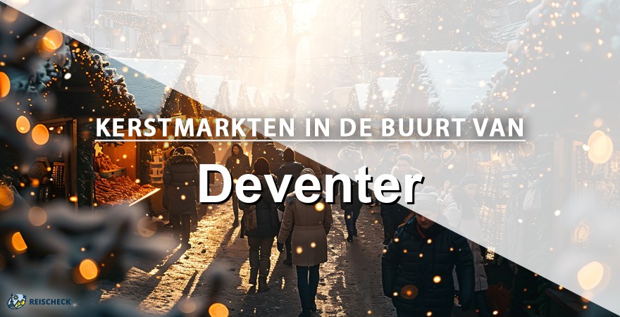 Kerstmarkten rondom Deventer: een handig overzicht